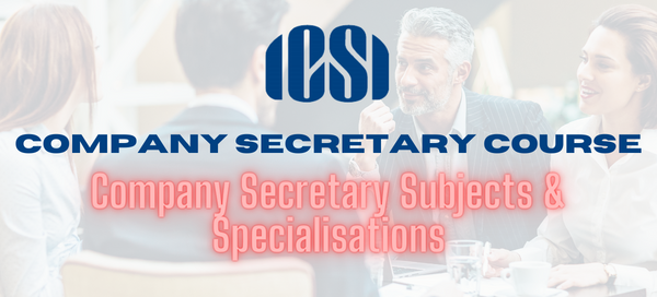 Company Secretary Subjects and Specialisations