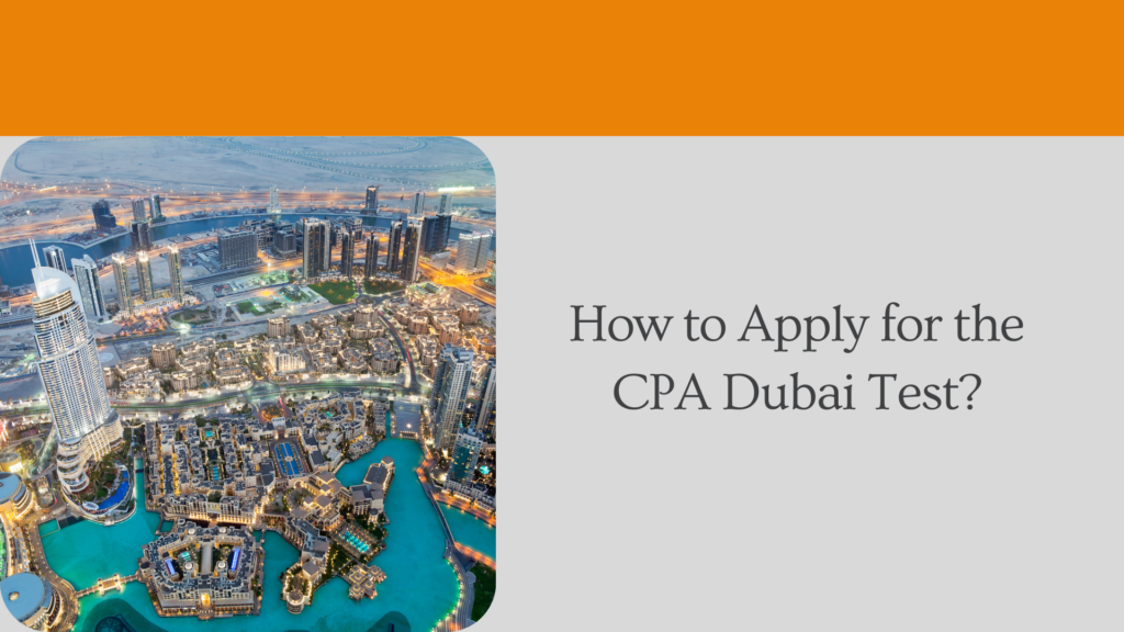 How to Apply for the CPA Dubai Test?