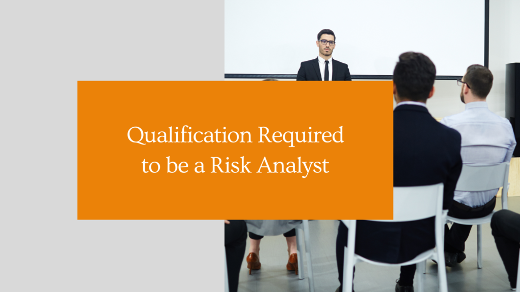 Qualification Required to be a Risk Analyst