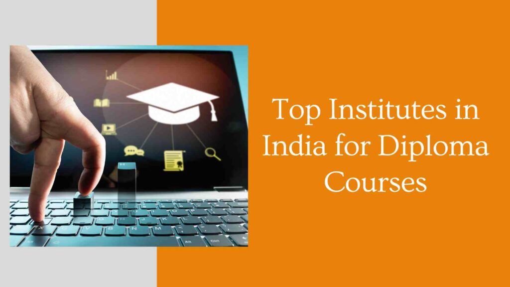 Top Institutes in India for Diploma Courses