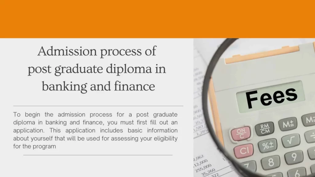 Admission process of post graduate diploma in banking and finance