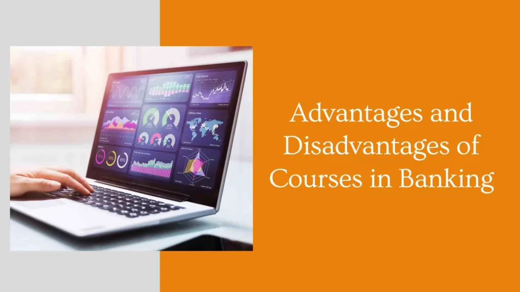 Advantages and Disadvantages of Courses in Banking