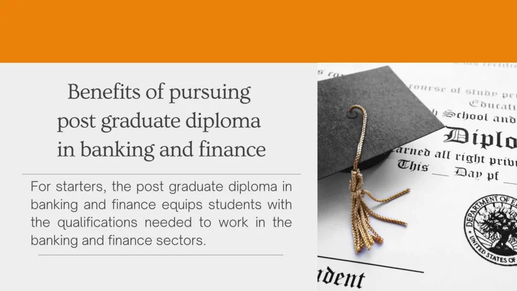 Benefits of pursuing post graduate diploma in banking and finance