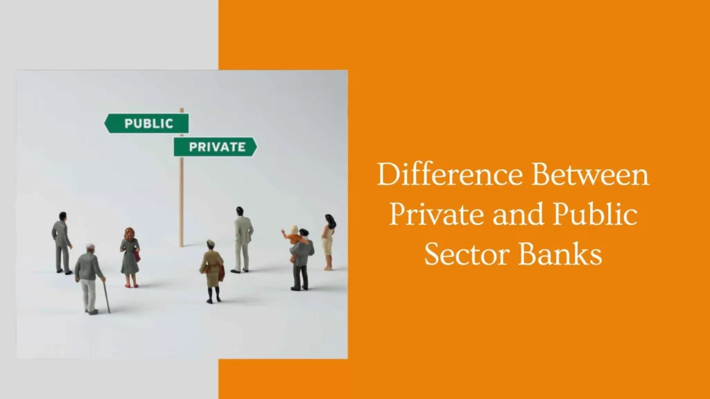 Difference Between Private and Public Sector Banks