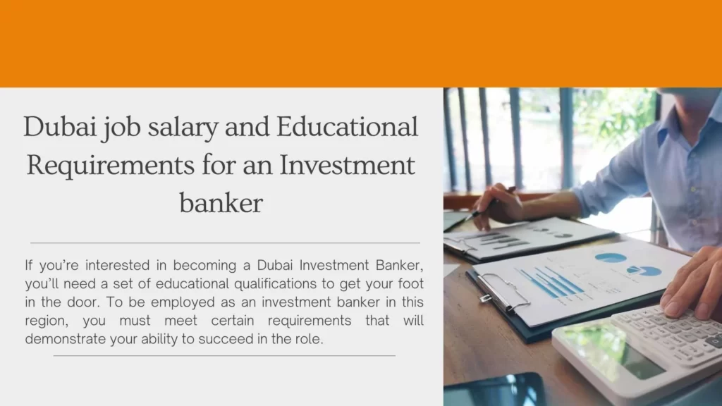 Dubai job salary and Educational Requirements for an Investment banker