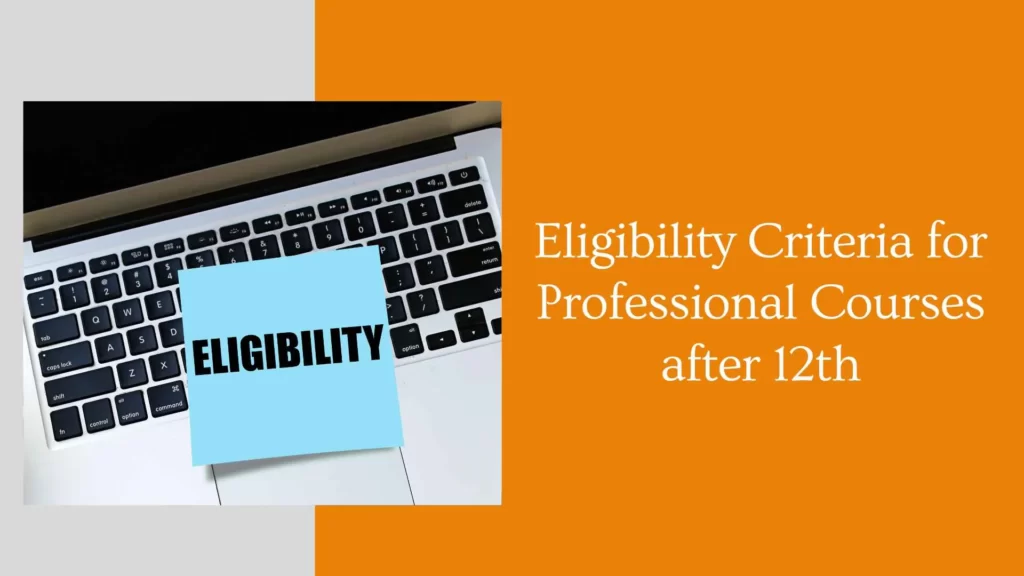 Eligibility Criteria for Professional Courses after 12th
