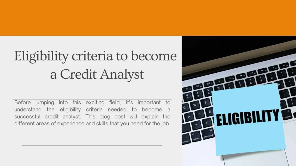 Eligibility criteria to become a Credit Analyst