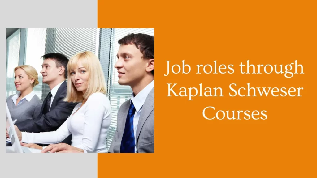 Job roles through Kaplan Schweser Courses