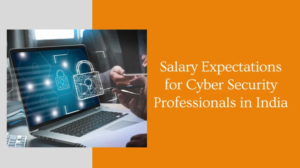Salary Expectations for Cyber Security Professionals in India