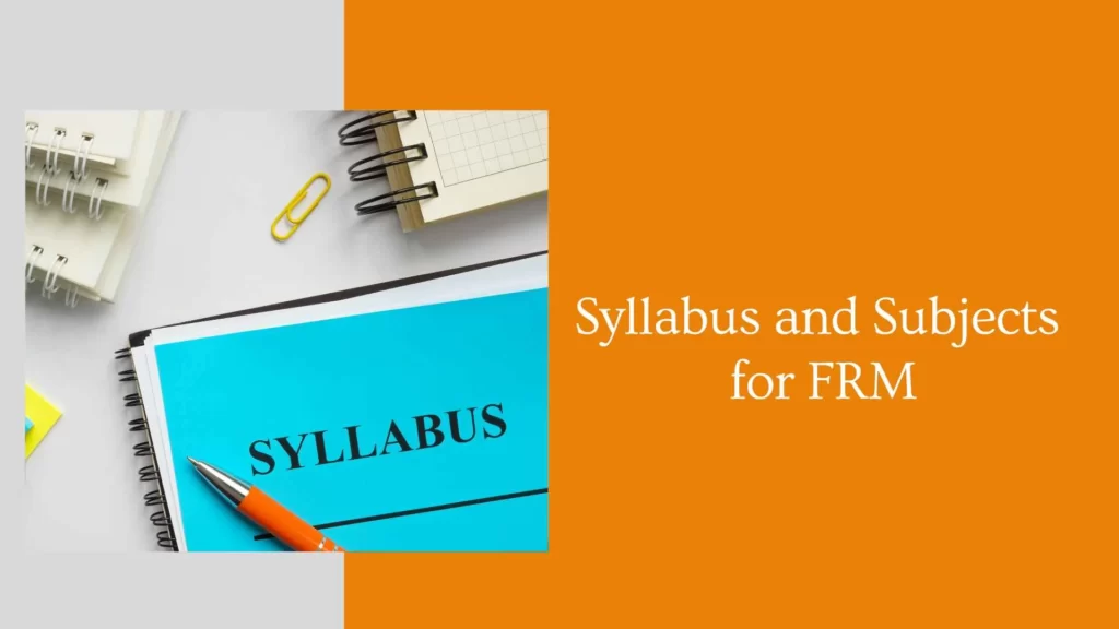 Syllabus and Subjects for FRM