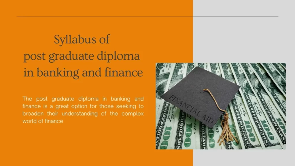 Syllabus of post graduate diploma in banking and finance