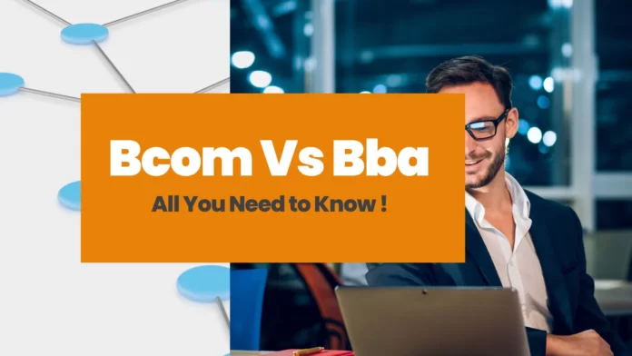 BCom Or BBA : Which Is A Better Option After 12th?
