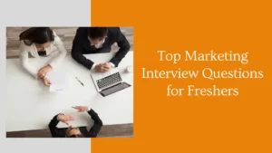 Top Marketing Interview Questions for Freshers