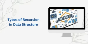 Types of Recursion in Data Structure