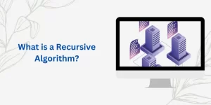 What is a Recursive Algorithm?