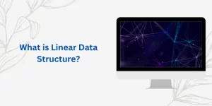 What is Linear Data Structure?