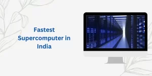 Fastest Supercomputer in India
