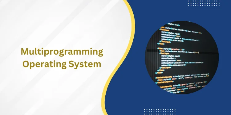 Multiprogramming Operating System