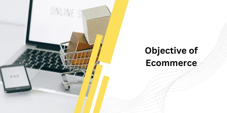 Objective of Ecommerce