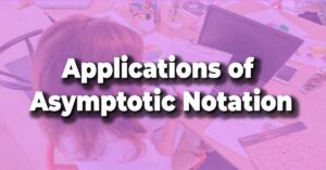 Applications of Asymptotic Notation