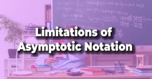 Limitations of Asymptotic Notation