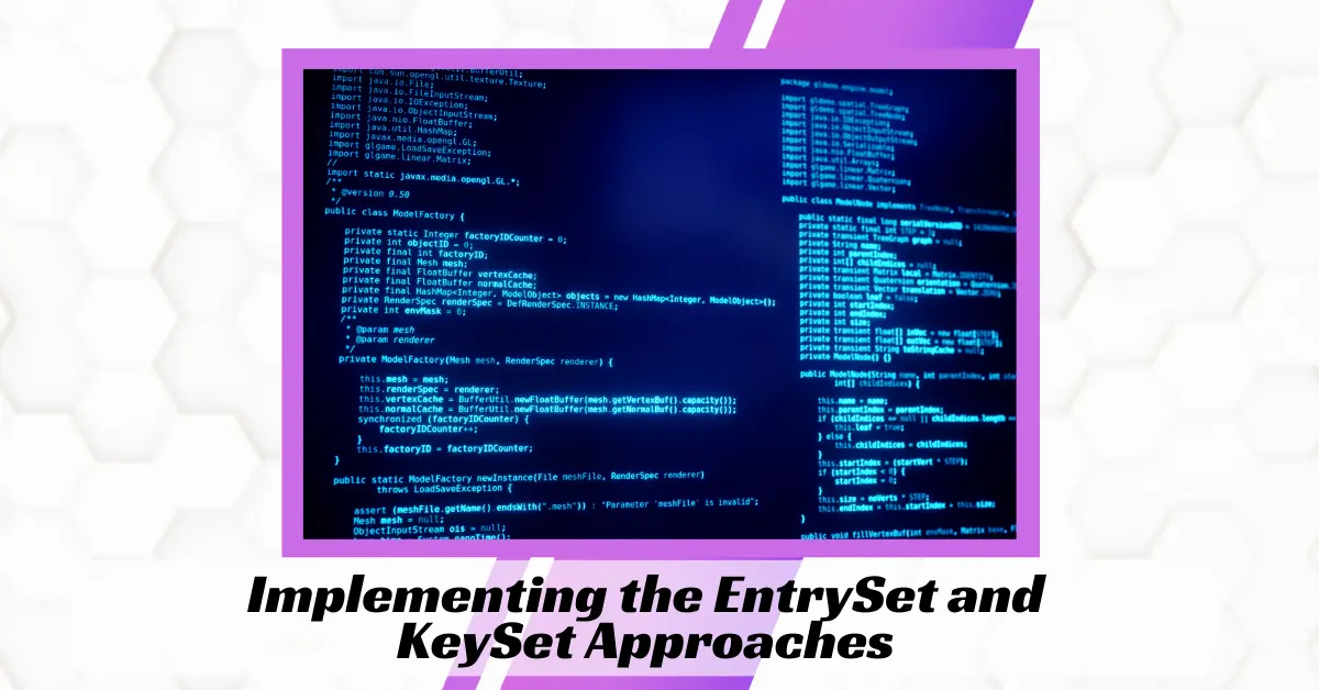 Implementing The EntrySet And KeySet Approaches.webp
