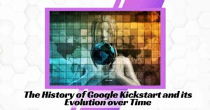What is Google Kickstart? Explained in Depth