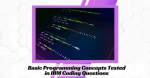 Basic Programming Concepts Tested in IBM Coding Questions