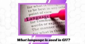 What language is used in GIT?