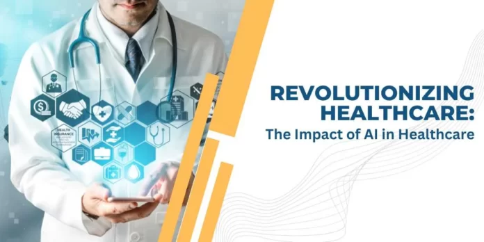Revolutionizing Healthcare The Impact of AI in Healthcare