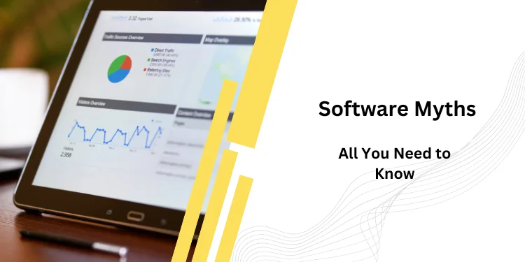Software Myths : All You Need To Know