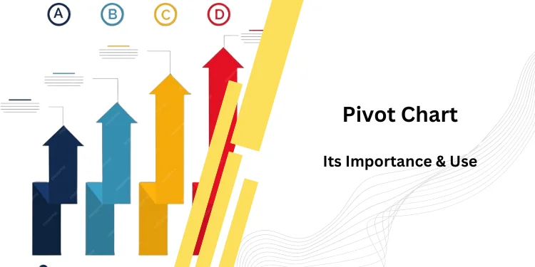 What is Pivot Chart, its Importance and Why We Use it?