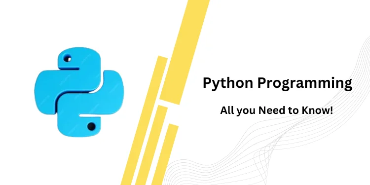 Introduction to Python Programming – All you Need to Know!