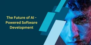 The Future of AI - Powered Software Development